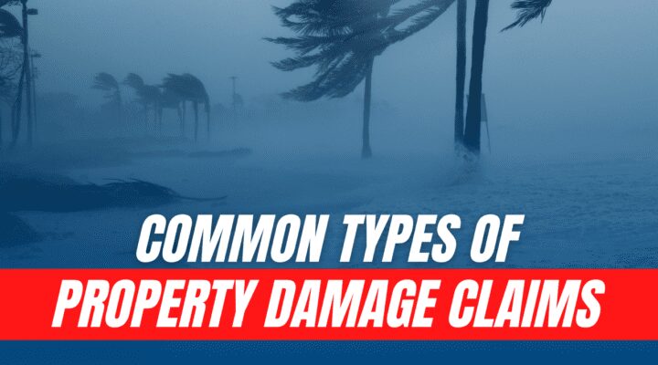 Common Types of Property Damage Claims