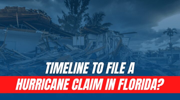 How Long Do You Have to File a Hurricane Claim in Florida?